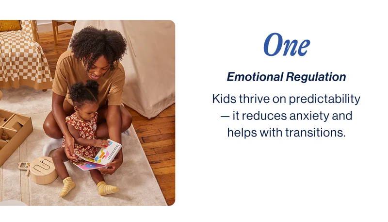 One- Emotional Regulation Kids thrive on predictability — it reduces anxiety and helps with transitions.