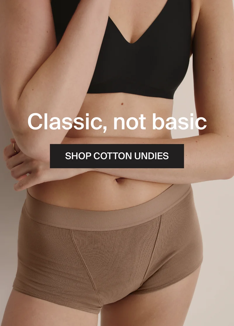Classic, not basic. SHOP COTTON UNDIES.