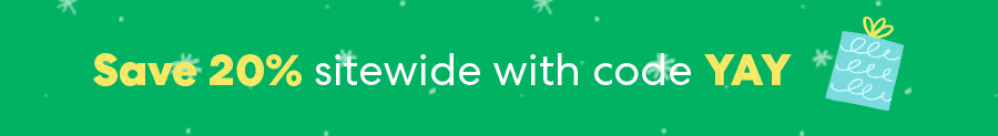 Save 20% sitewide with code YAY