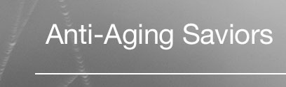 Anti-Aging Saviors