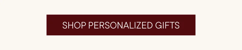 SHOP PERSONALIZED GIFTS