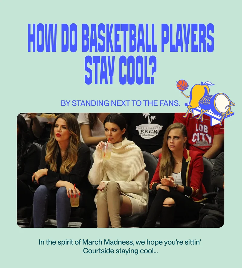 HOW DO BASKETBALL PLAYERS STAY COOL? by standing next to the fans.