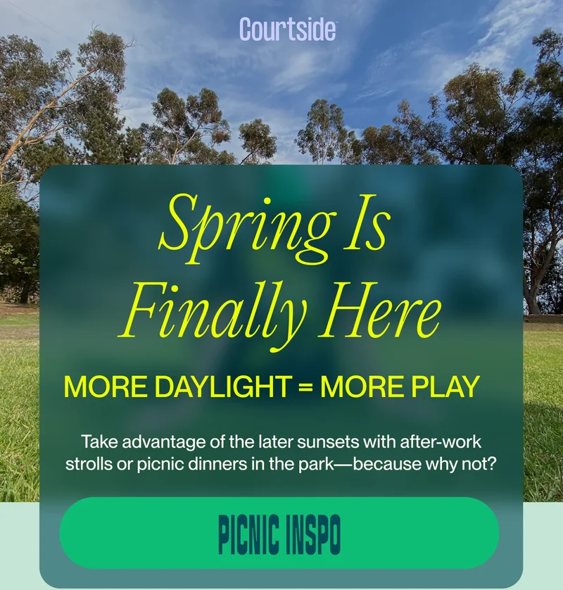 Spring is Finally Here MORE DAYLIGHT = MORE PLAY  Take advantage of the later sunsets with after-work strolls or picnic dinners in the park—because why not?