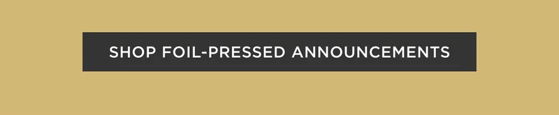 Shop Foil-Pressed Announcements