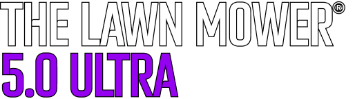 The Lawn Mower® 5.0 Ultra