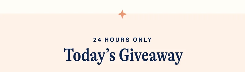 24 HOURS ONLY- TODAY'S GIVEAWAY