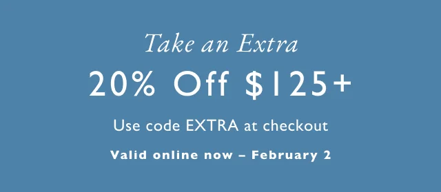 Today only                                            Take an extra 20% off $150+                                            Use code discount code at checkout