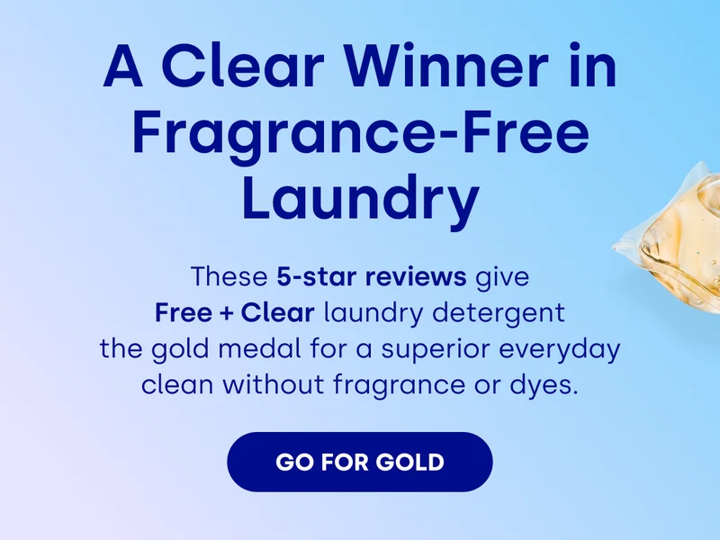 A Clear Winner in Fragrance-Free Laundry | These 5-star reviews give Free + Clear laundry detergent the gold medal for a superior everyday clean without fragrance or dyes. GO FOR GOLD