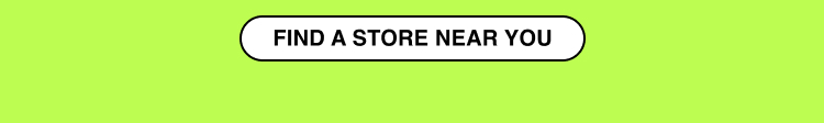 FIND A STORE NEAR YOU