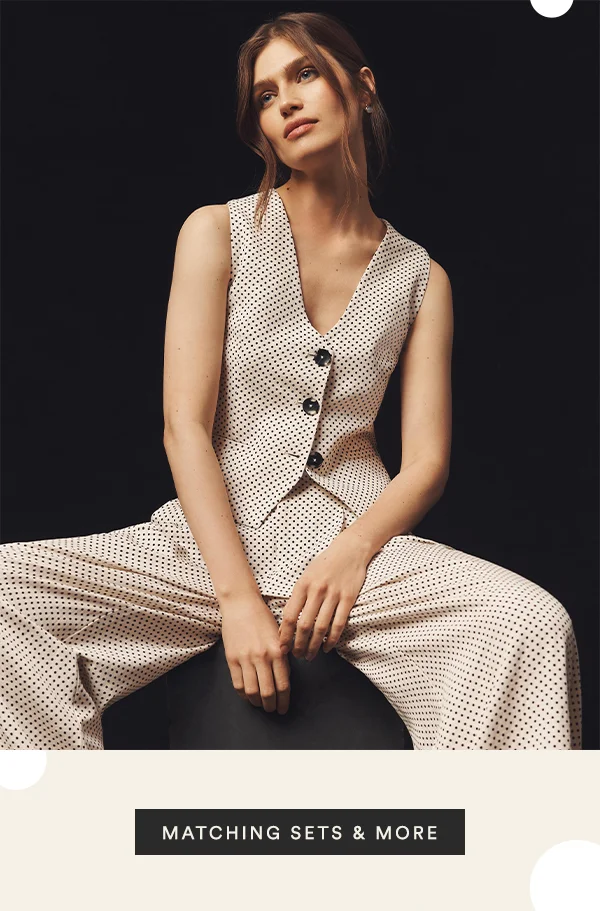 Matching sets. Shop now.