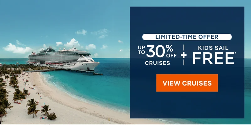 Limited-Time Offer – Up to 30% Off Cruises + Kids Sail Free* – Click to View Cruises & Book Now Limited-Time Offer – Up to 30% Off Cruises + Kids Sail Free* – Click to View Cruises & Book Now