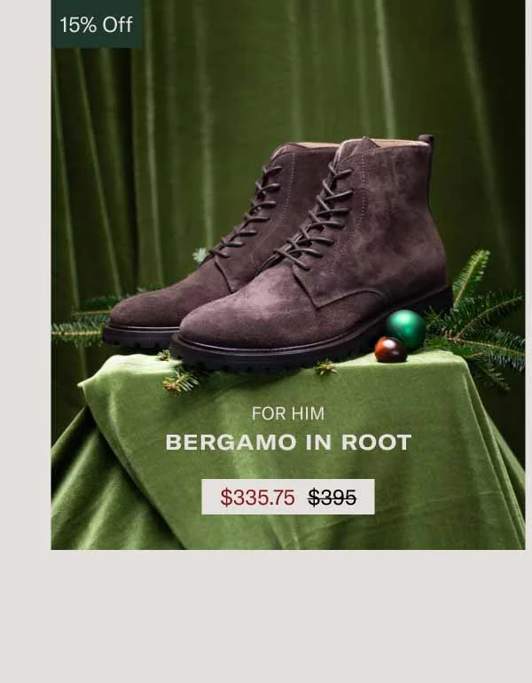 For Him Bergamo in root