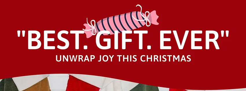 "BEST. GIFT. EVER" Unwrap joy this Christmas