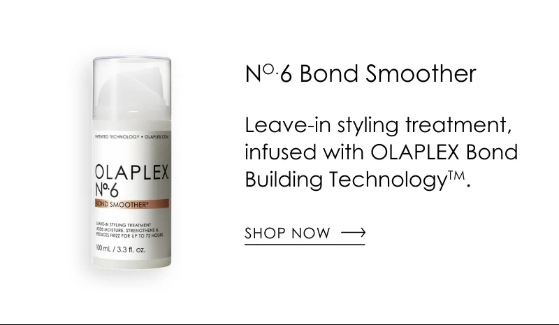 No.6 Bond Smoother | Shop Now