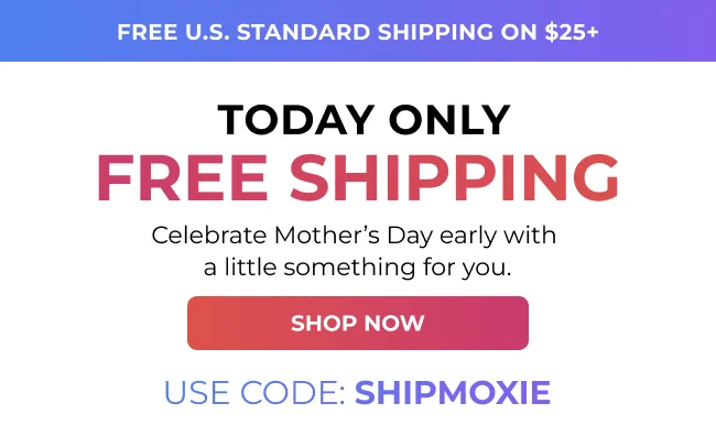 Today Only: Free Shipping On Orders 25+ with code: SHIPMOXIE