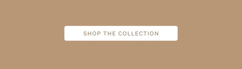 Shop the Collection