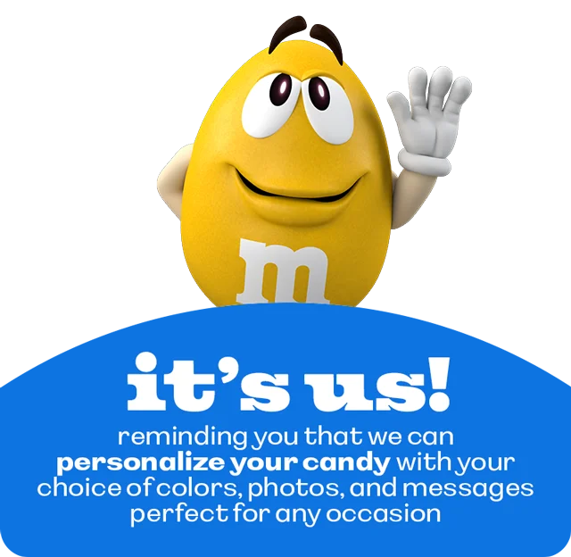 PERSONALIZE YOUR M&M'S