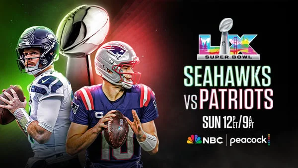 Super Bowl LX: Seahawks vs. Patriots | Sunday February 6 | 12p ET/9a PT