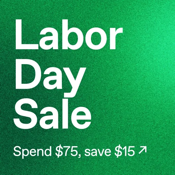 Labor Day Sale. Spend $75, save $15.