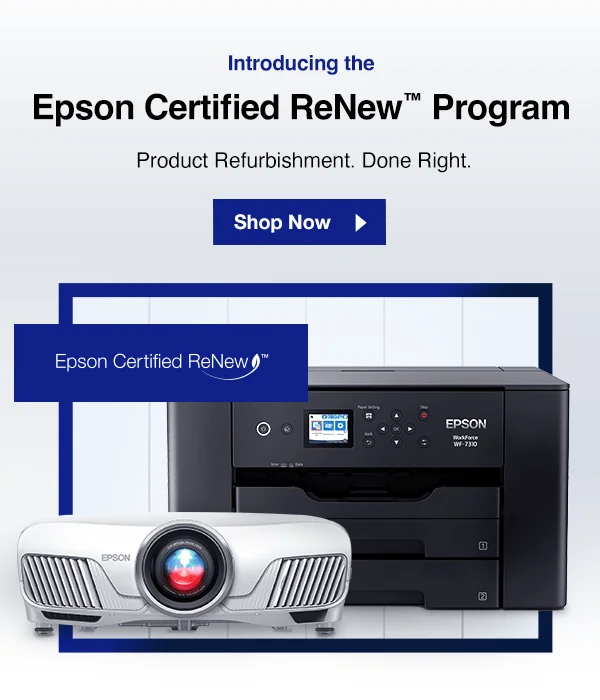 Introducing the Epson Certified Renew™ Program | Product Refurbishment. Done Right.