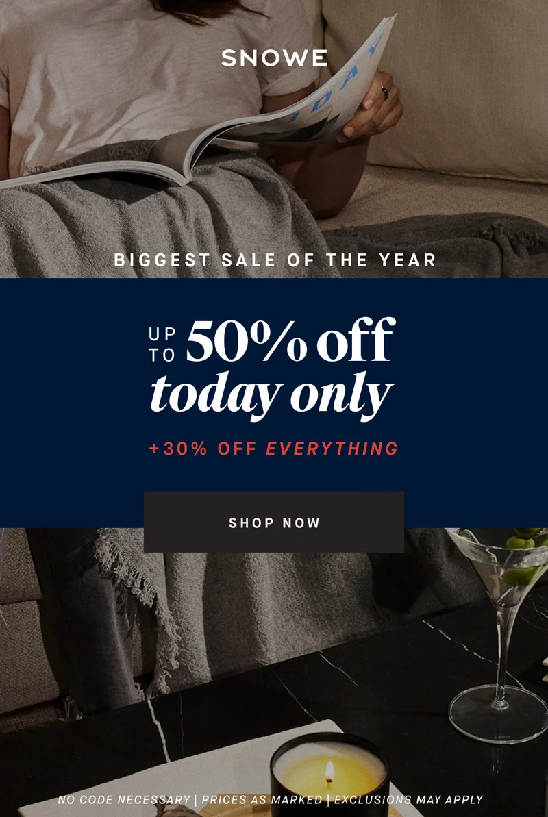 BIGGEST SALE OF THE YEAR     50% off today only UP TO +30% OFF EVERYTHING SHOP NOW no code necessary | prices as marked | EXCLUSIONS MAY APPLY
