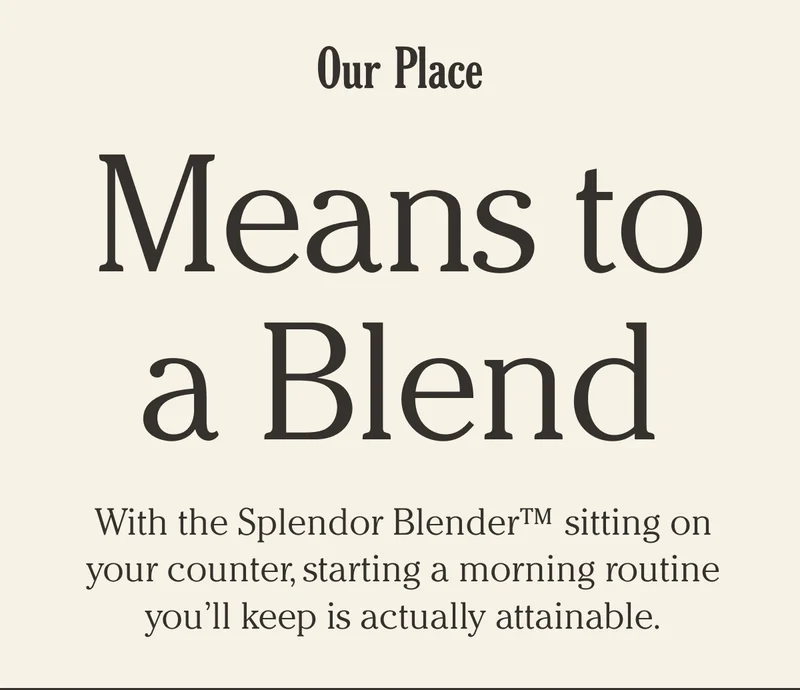Our Place - Means to a Blend