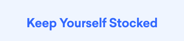 Keep Yourself Stocked