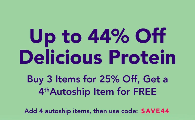Get up to 44% off your fav flavors! Buy 3 items for 25% off, get a 4th autoship item for FREE! Add 4 autoship items, then use code SAVE44