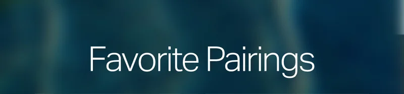 Favorite Pairings