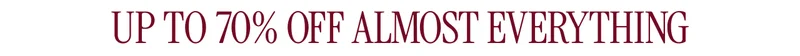 UP to 70% off almost everything