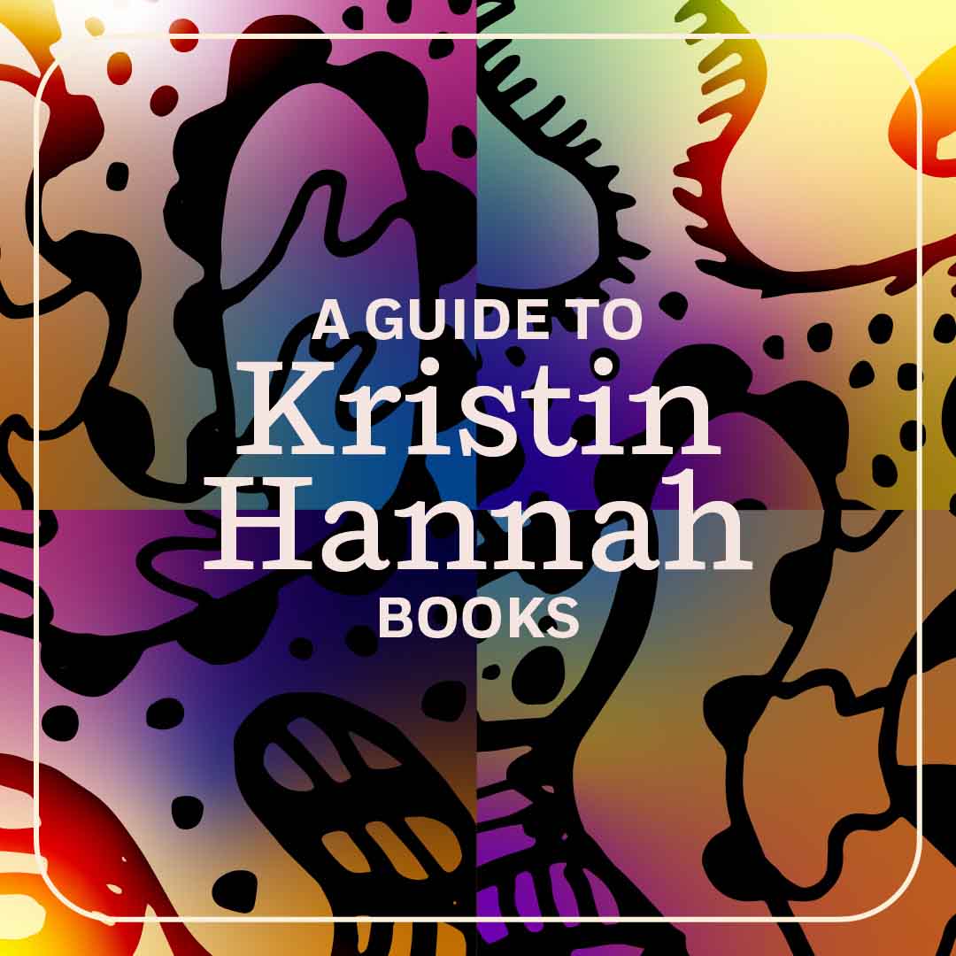 A Guide to Kristin Hannah Books