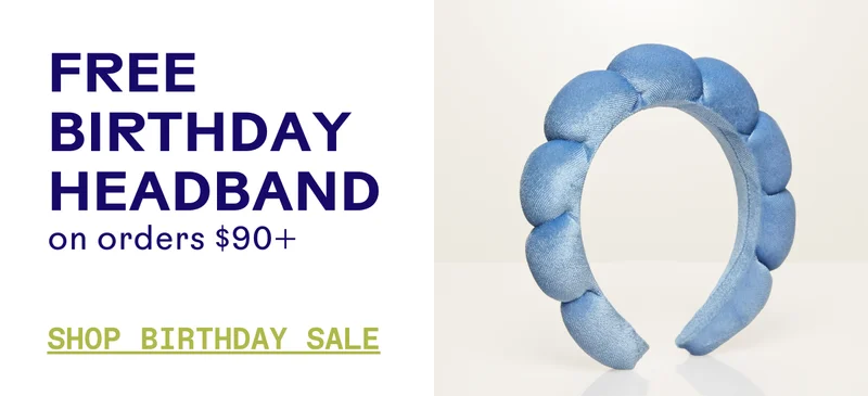 Free birthday headband on orders $90+. Shop Birthday Sale.