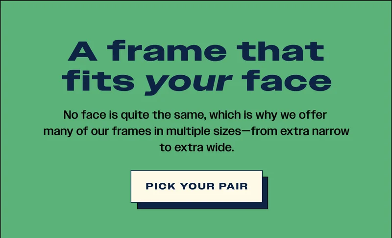 A frame that fits your face