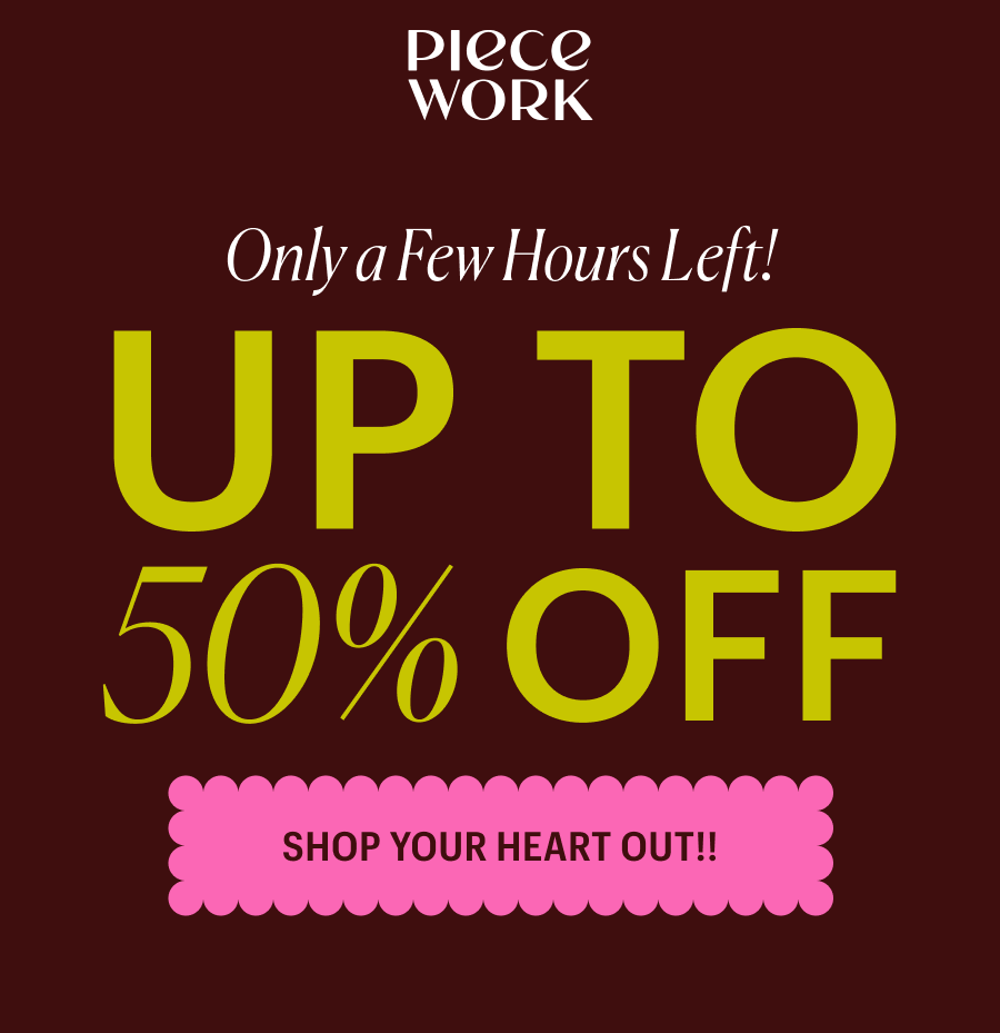 Piecework: Only a Few Hours Left!