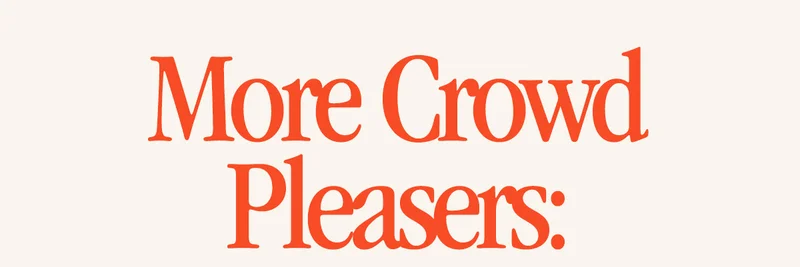 More Crowd Pleasers