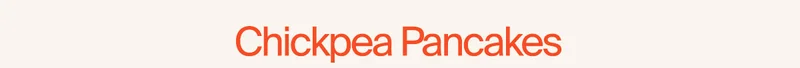 Chickpea Pancakes