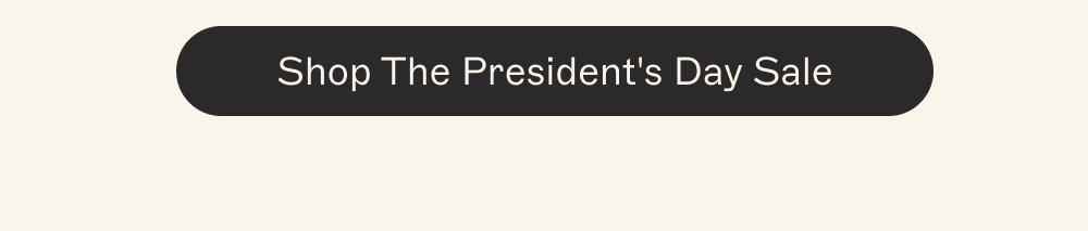 [ Shop The President's Day Sale ]