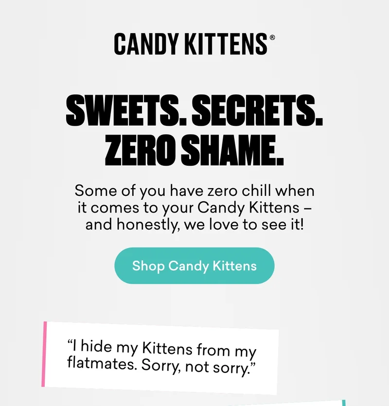 Sweets. Secrets. Zero shame.  Some of you have zero chill when it comes to your Candy Kittens – and honestly, we love to see it!