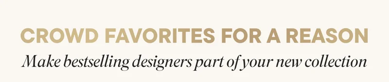 CROWD FAVORITES FOR A REASON