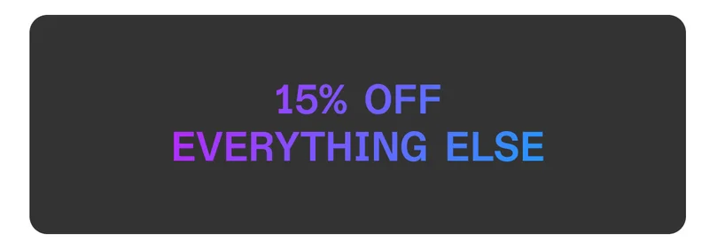 15% off everything else