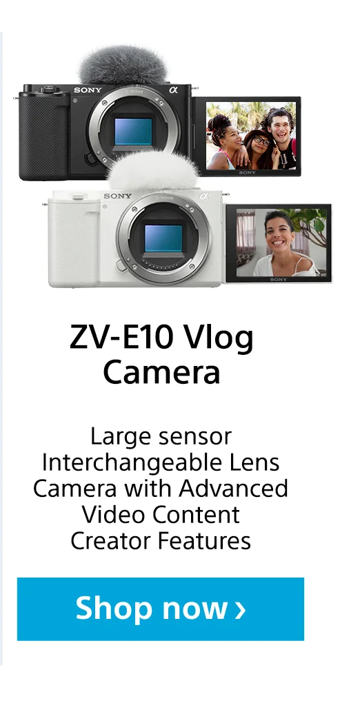 ZV-E10 Vlog Camera | Large sensor Interchangeable Lens Camera with Advanced Video Content Creator Features | Shop now