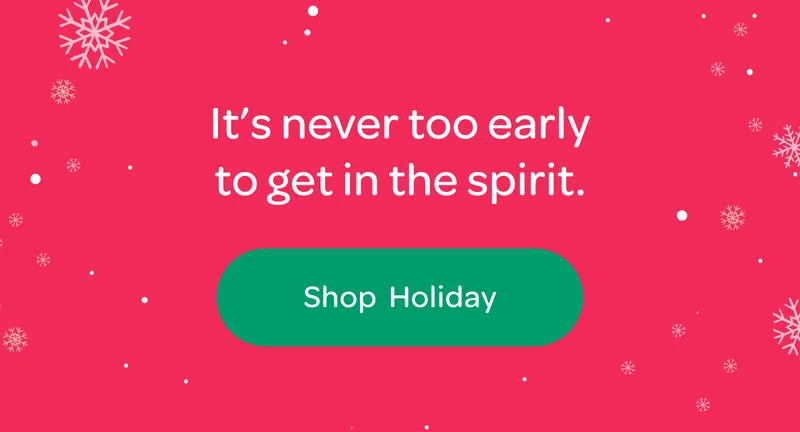 It’s never too early to get in the spirit. - Shop holiday