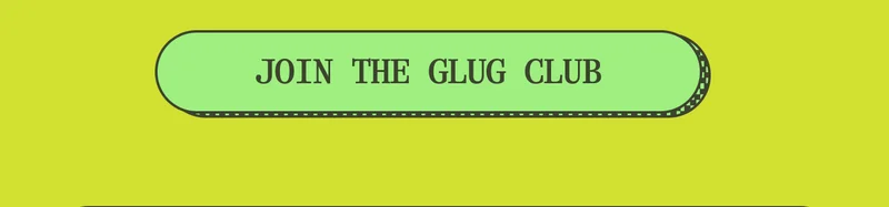 Join The Glug Club