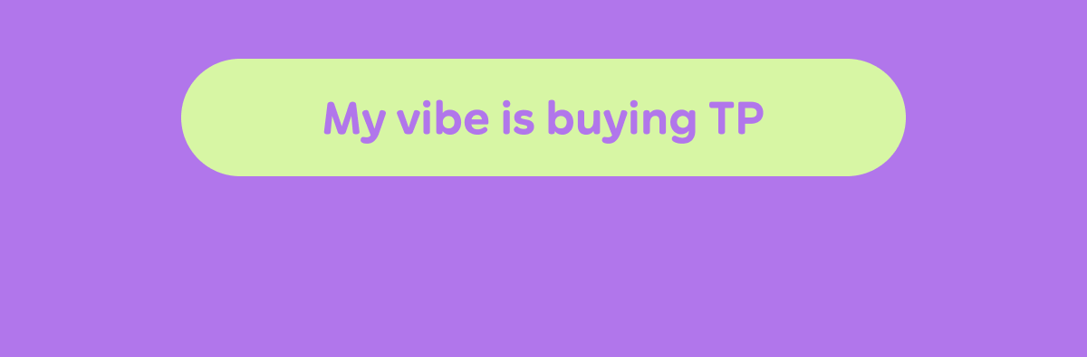 Button: My vibe is buying TP