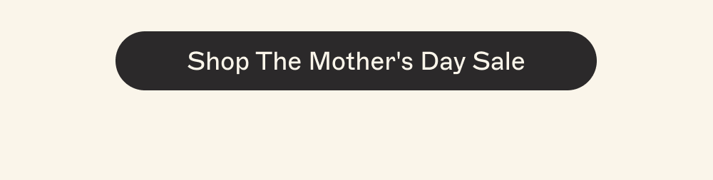 [ Shop Mother's Day Sale ]