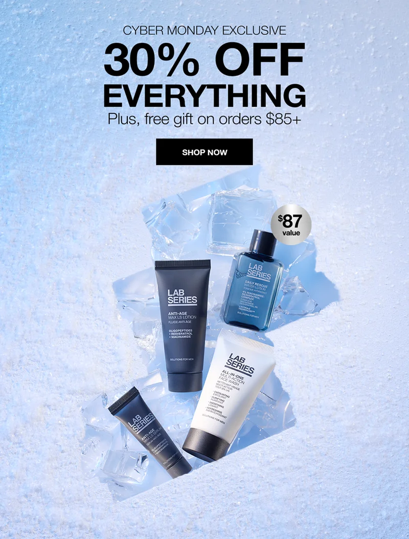 CYBER MONDAY EXCLUSIVE | 30% OFF EVERYTHING Plus, free gift on orders $85+ | SHOP NOW | $87 Value