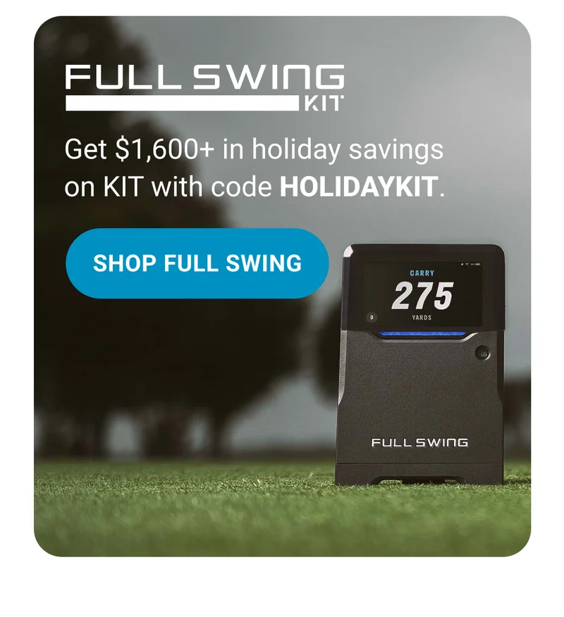 Full Swing. Get $1,600+ in holiday savings on KIT with code HOLIDAYKIT. Shop Full Swing.