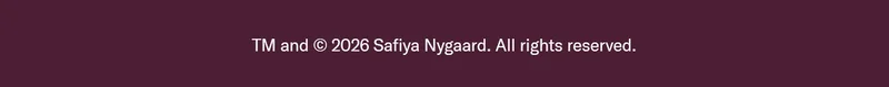 TM and © 2026 Safiya Nygaard. All rights reserved.