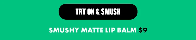 TRY ON & SMUSH