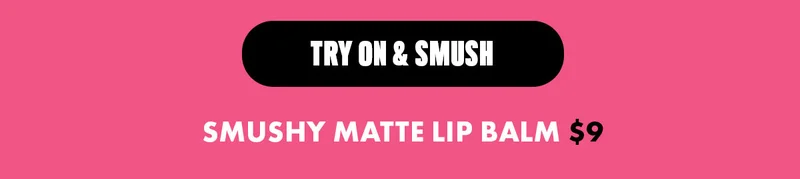 TRY ON & SMUSH